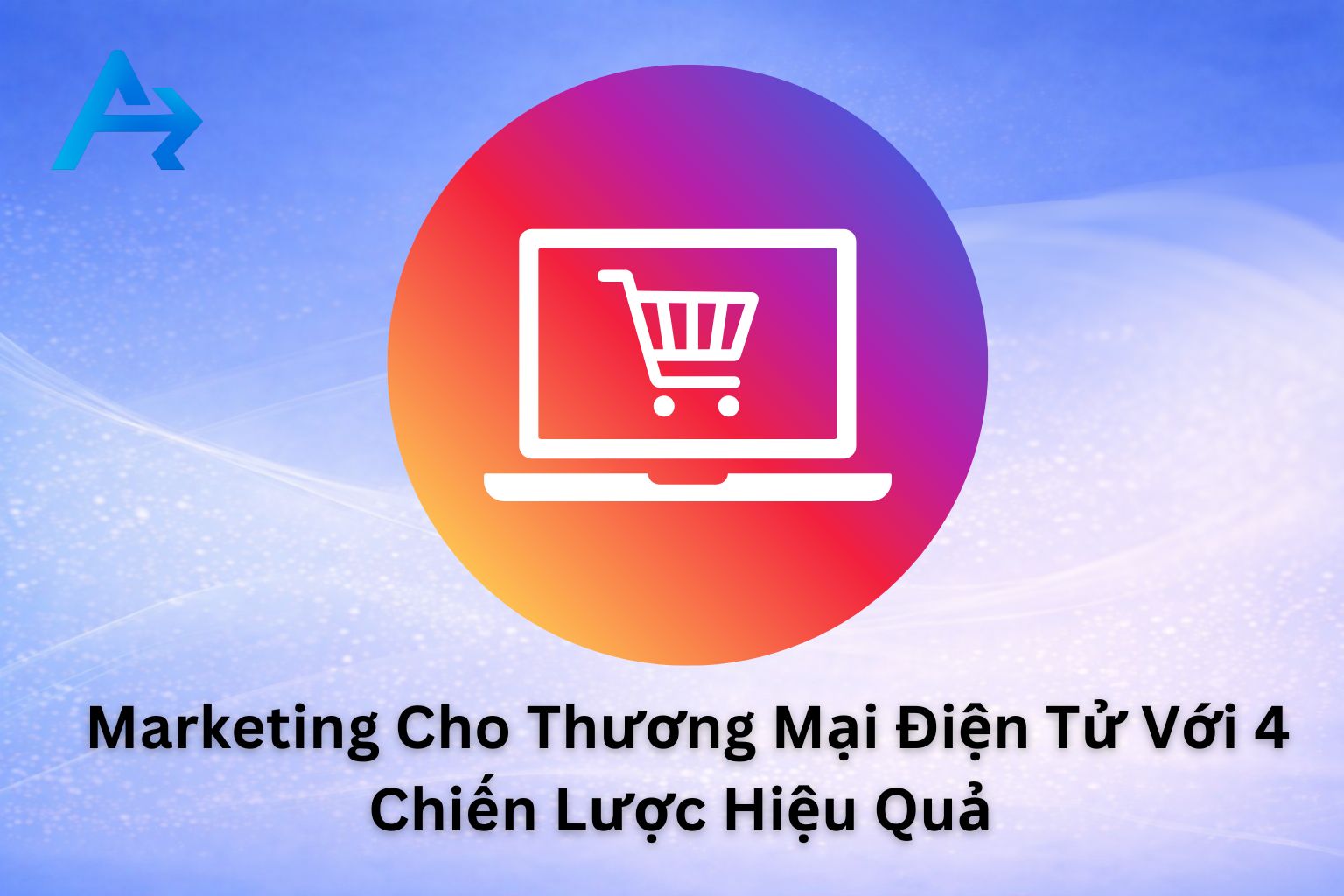 Marketing cho Thương mại điện tử