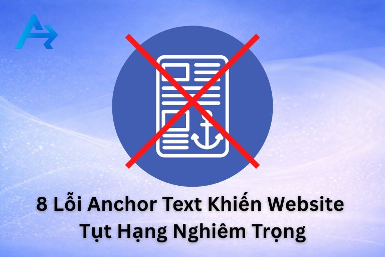 Lỗi Anchor Text Khiến Website Tụt Hạng Nghiêm Trọng