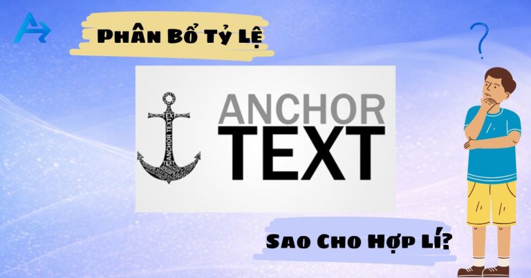 Phân Bổ Tỷ lệ Anchor Text Sao Cho An Toàn?