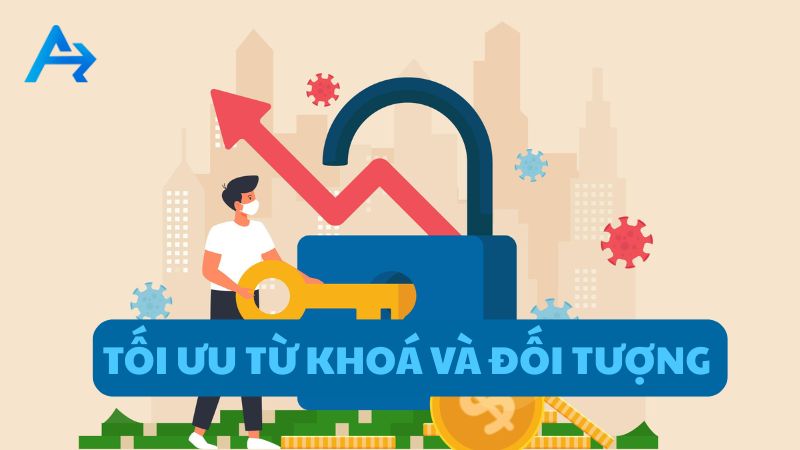 Các Lỗi Và Rủi Ro Khi Chạy Ads. Tham Khảo Để Tránh Đốt Tiền 13 Tối ưu từ khóa, đối tượng và thông điệp