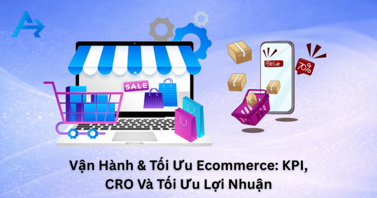 Cách vận hành & tối ưu E-commerce hiệu quả