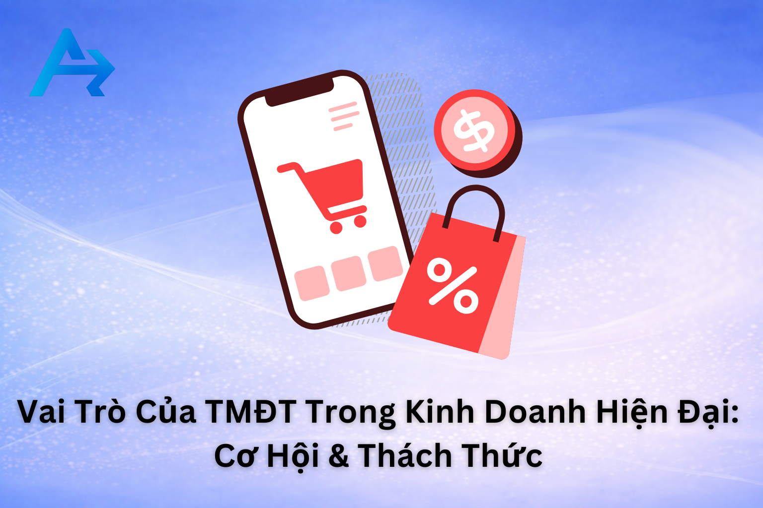 Vai trò của TMĐT trong kinh doanh hiện đại